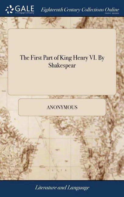 The First Part of King Henry VI. By Shakespear - Hardcover