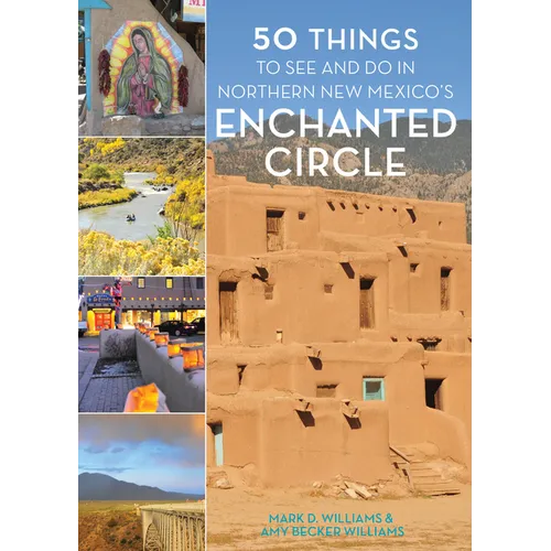 50 Things to See and Do in Northern New Mexico's Enchanted Circle - Paperback