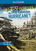 Can You Survive the 1900 Galveston Hurricane?: An Interactive History Adventure - Paperback