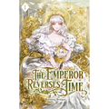 The Emperor Reverses Time: Volume I (Light Novel) - Paperback