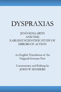 Dyspraxias: Jeno Kollarits and the Earliest Scientific Study of Errors of Action - Paperback