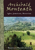 Archibald Monteath: Igbo, Jamaican, Moravian - Paperback