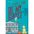 Be My Ghost - Paperback