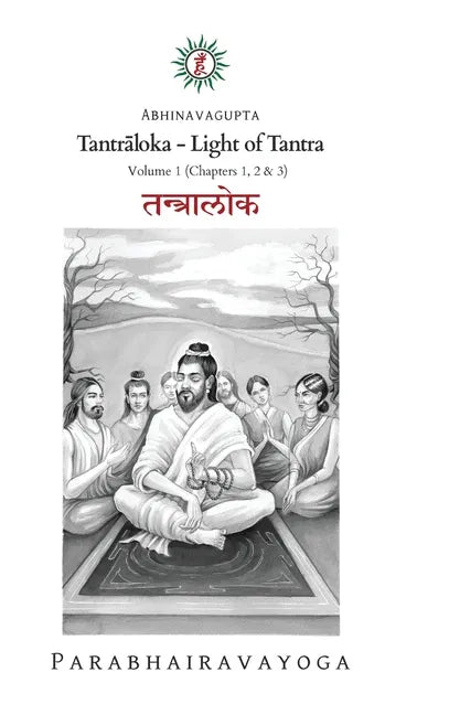 Tantrāloka: Light of Tantra - Volume 1 - Hardcover