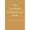 The Dordrecht Confession of Faith - Paperback