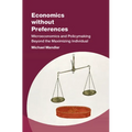 Economics without Preferences - Hardcover
