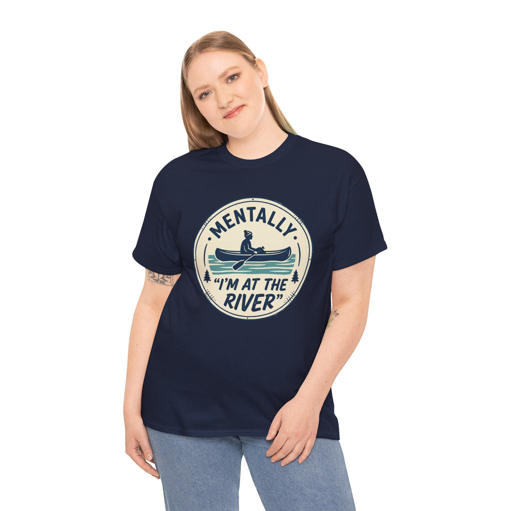 "Mentally I’m At The River" Canoe Graphic Tee