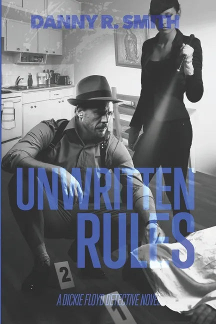 Unwritten Rules: A Dickie Floyd Detective Novel - Paperback