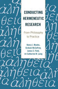 Conducting Hermeneutic Research: From Philosophy to Practice - Paperback