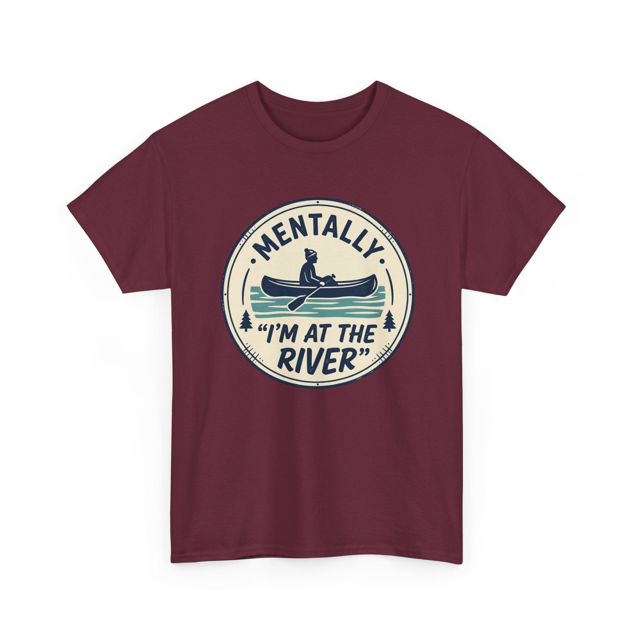 "Mentally I’m At The River" Canoe Graphic Tee