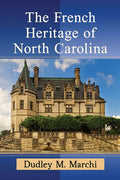 The French Heritage of North Carolina - Paperback