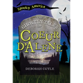 The Ghostly Tales of Coeur d'Alene - Paperback