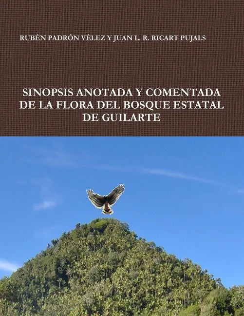 Sinopsis Anotada Y Comentada de la Flora del Bosque Estatal de Guilarte - Paperback
