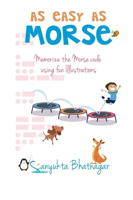 As Easy as Morse: Memorize the Morse Code using Fun Illustrations - Paperback