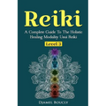 Reiki Level 3 / Master A Complete Guide To The Holistic Healing Modality Usui Reiki: Level 3 / Master A Complete Guide To The Holistic Healing Modalit - Paperback