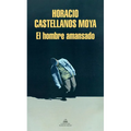 El Hombre Amansado / The Tamed Man - Paperback