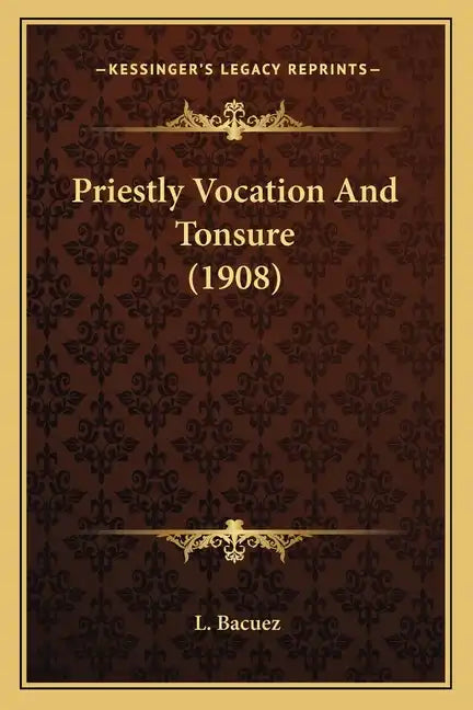 Priestly Vocation and Tonsure (1908) - Paperback