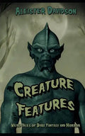 Creature Features: Weird Tales of Dark Fantasy and Horror - Paperback