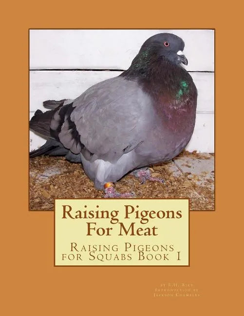 Raising Pigeons For Meat: Raising Pigeons for Squabs Book 1 - Paperback