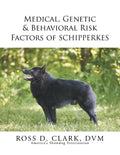 Medical, Genetic & Behavioral Risk Factors of Schipperkes - Paperback
