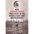 New Authoritarian Practices in the Middle East and North Africa - Paperback
