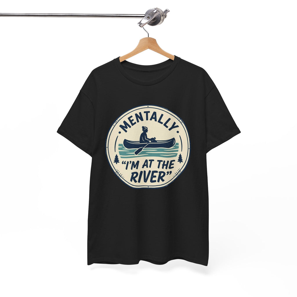 "Mentally I’m At The River" Canoe Graphic Tee
