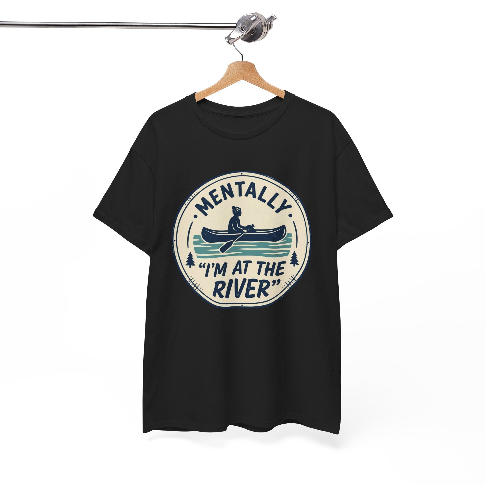 "Mentally I’m At The River" Canoe Graphic Tee