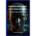 Artificial Intelligence in Data Science and Big Data: Techniques, Tools, and Applications - Paperback