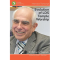 The Evolution of LDS Temple Worship: Dr Richard Bennett - Complete Interview - Paperback