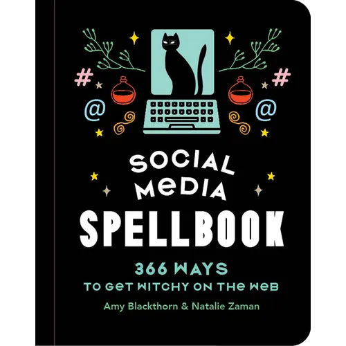 Social Media Spellbook: 366 Ways to Get Witchy on the Web - Hardcover