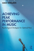 Achieving Peak Performance in Music: Psychological Strategies for Optimal Flow - Paperback