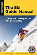 The Ski Guide Manual: Advanced Techniques for the Backcountry - Paperback