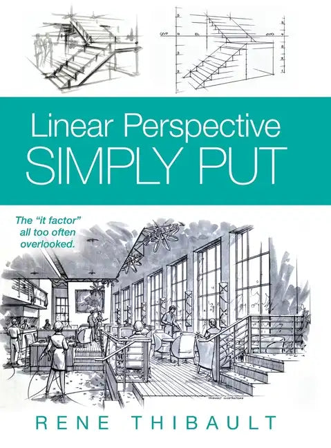 Linear Perspective SIMPLY PUT: The "It Factor" All Too Often Overlooked - Hardcover