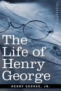 The Life of Henry George - Paperback