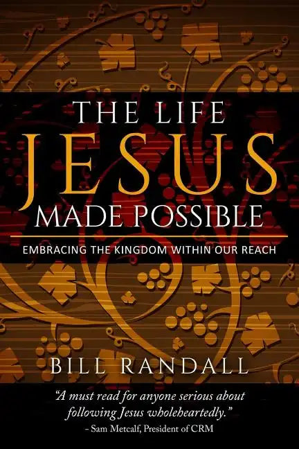 The Life Jesus Made Possible: Embracing the Kingdom within our reach! - Paperback