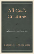 All God's Creatures: A Theology of Creation - Paperback