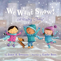 We Want Snow: A Wintry Chant - Hardcover