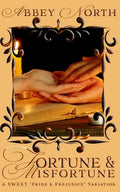 Fortune & Misfortune: A Sweet Pride & Prejudice Variation - Paperback