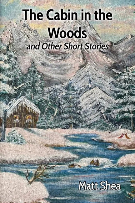 The Cabin in the Woods and Other Short Stories - Paperback