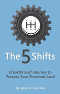 The 5 Shifts: Breakthrough Barriers to Possess your Promised Land - Paperback