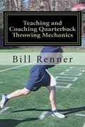 Teaching and Coaching Quarterback Throwing Mechanics - Paperback