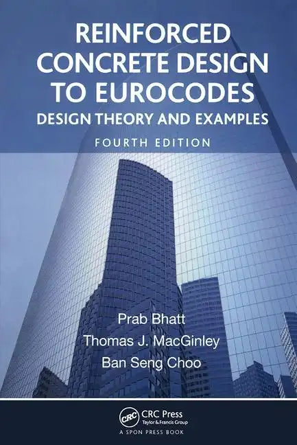 Reinforced Concrete Design to Eurocodes: Design Theory and Examples, Fourth Edition - Paperback