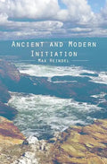 Ancient and Modern Initiation - Paperback