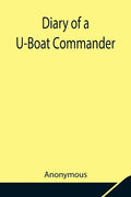 Diary of a U-Boat Commander - Paperback