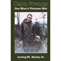 Calm Frenzy: One Man's Vietnam War - Paperback
