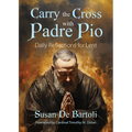 Carry the Cross with Padre Pio: Daily Reflections for Lent - Paperback