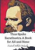 Thus Spake Zarathustra A Book for All and None - Paperback