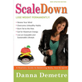 Scale Down: A Realistic Guide to Balancing Body, Soul & Spirit - Paperback