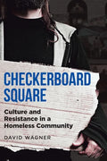 Checkerboard Square: Culture and Resistance in a Homeless Community - Paperback