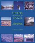 Letters from Brazil: A Cultural-Historical Narrative Made Fiction - Paperback